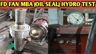 FD FAN MBA OIL SEAL HYDRO TEST ID FAN MBA HYDRO TEST PA FAN MBA OIL SEAL HYDRO TEST [upl. by Richter]