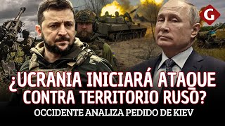 La RAZÓN por la que UCRANIA quiere ATACAR el TERRITORIO RUSO con ARMAS de OCCIDENTE  Gestión [upl. by Narod]