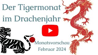 Monatsvorschau für die Chinesischen Tierzeichen für Februar 2024 [upl. by Biddick935]