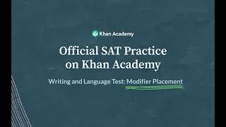 Modifier Placement  Writing and Language test  SAT  Khan Academy [upl. by Giustino460]