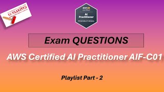 Sample Questions  AWS Certified AI Practitioner Certification Exam AIFC01  Part 2 [upl. by Zrike]