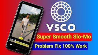 VSCO Smooth Slow Motion Problem Fix 100  VSCO App no smooth button Lets fix it Aesthetic [upl. by Laven]