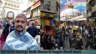 131224 khawaja Garib Nawaz ki Dargah Sharif ziarat or mahoul kya hai jjaman Gazi ajmeri Chanchal [upl. by Nahsab]