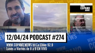 Copano News 274  PROGRAMA COMPLETO  12042024 [upl. by Bromleigh287]