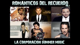 ROMANTICOS DEL RECUERDO LA CORPORACION SUMMER MUSICcristian castroluis miguelricardo arjona [upl. by Carline]