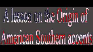 The Origin of American Southern accents [upl. by Orelee]