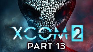 XCOM 2  Part 13  The First Stronghold [upl. by Dara]