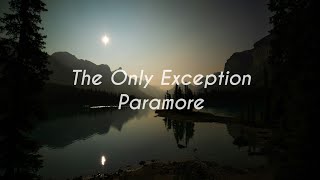 Paramore  The Only Exception Lyrics [upl. by Ahsikat]