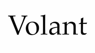 How to Pronounce Volant [upl. by Misa534]