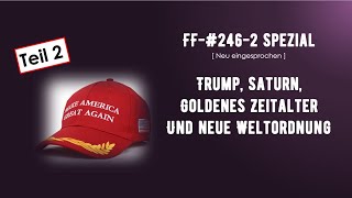 Reup FF2462 Spezial  Trump Saturn quotGoldenes Zeitalterquot NWO [upl. by Omsare]