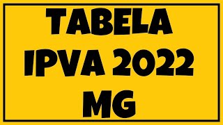 TABELA COBRANÇA IPVA MINAS GERAIS 2022 E NOVIDADES [upl. by Ahsiatal]