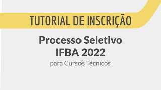 Tutorial de Inscrição Processo Seletivo IFBA 2022 [upl. by Arytahs]