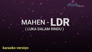 Mahen  LDR  Karaoke  Original Key [upl. by Husha690]