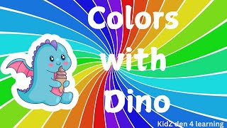 Learn Colors with Dino Basic colors kids vocabulary KidzDen4 [upl. by Nalyad525]