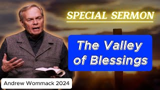 🅽🅴🆆 Andrew Wommack 2024 🕊️ POWERUL SERMON The Valley of Blessings 🙏 MUST LISTEN [upl. by Roter]