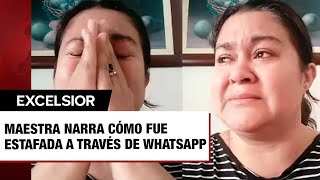 Maestra narra cómo fue estafada a través de WhatsApp por ver videos ahora debe 100 mil pesos [upl. by Lapotin]