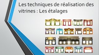 Les techniques de réalisation des vitrines  Les étalages [upl. by Gereron]