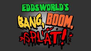 Main Theme Ingame Version  Eddsworld Bang Boom Splat [upl. by Polinski934]