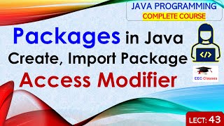 L43 Packages in Java  Create Import Package  Complete Access Modifier Example  Java Programming [upl. by Felicia]