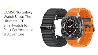 SAMSUNG Galaxy Watch Ultra The Ultimate LTE Smartwatch for Peak Performance amp Adventure [upl. by Annayoj]