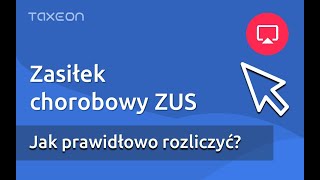 Zasiłek chorobowy ZUS  Jak prawidłowo rozliczyć [upl. by Reeve80]