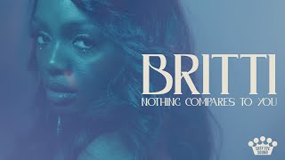 Britti  quotNothing Compares To Youquot Official Music Video [upl. by Lenes]