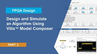 Design and Simulate an Algorithm Using Vitis Model C  Get Started with the Avnet ZUBoard Part 2 [upl. by Anastos]