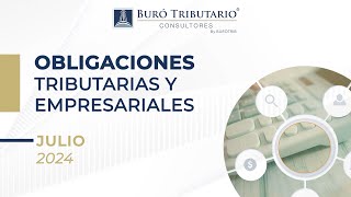 🗓 Obligaciones Empresariales y Tributarias julio 2024 [upl. by Johnna]