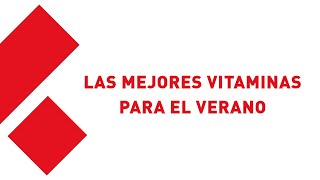 Las mejores vitaminas para el verano [upl. by Garris]