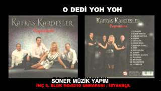 Kafkas kardeşler O DEDİ YOH YOH [upl. by Annek]