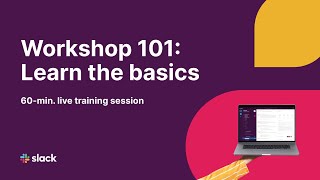 Slack Workshop 101 Learn the Basics [upl. by Arda121]