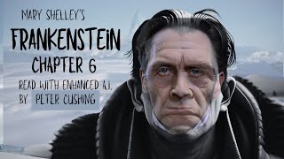 Frankenstein  Chapter 6 Peter Cushings Voice Transforms This AIEnhanced Audiobook [upl. by Kos]