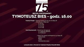 Tymoteusz Bies  recital fortepianowy  75 MIĘDZYNARODOWY FESTIWAL CHOPINOWSKI  DusznikiZdrój [upl. by Pantia752]