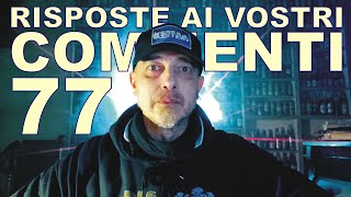 Risposte ai vostri commenti  77 [upl. by Nivlam]