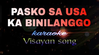 PASKO SA USA KA BINILANGGO Karaoke visayan song [upl. by Wymore]