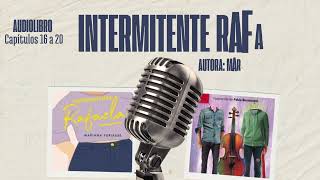 Audiolibro Intermitente Rafaela  Capitulos 16 a 20 [upl. by Yrojram26]