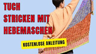 Tuchanleitung Stricken mit Hebemaschen leicht gemacht [upl. by Nibuz451]