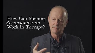 How Can Memory Reconsolidation Work in Therapy [upl. by Kanter230]