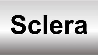 How to Pronounce Sclera [upl. by Mayce]