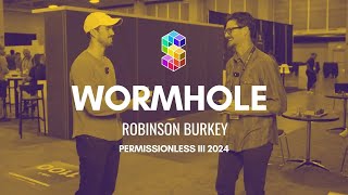 Interview with Robinson Burkey from Wormhole at Permissionless III 2024 [upl. by Kimberlee13]