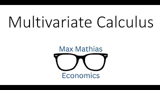 Multivariate Calculus  Math for Economics [upl. by Nogras]