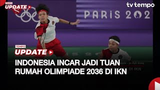 Indonesia Incar Jadi Tuan Rumah Olimpiade 2036 di IKN [upl. by Colleen]