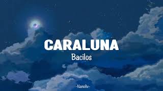 Bacilos  Caraluna  LETRA [upl. by Llertnek]