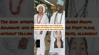 The Ooni int€ntionlly dec€iv€d Queen Naomi Ogunwusi into marrying him in the First place without [upl. by Euphemiah]