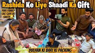 Dulhan Ka Gift 🎁 Rashida Ki Bari Ki Packing 😁 Shaadi Ka Joda  Fokats  Abresh amp Zeeshan [upl. by Ydnat65]