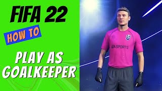 FIFA 22 How to Play as Goalkeeper [upl. by Nalehp]