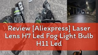 Review Aliexpress Laser Lens H7 Led Fog Light Bulb H11 Led Fog Lamp H8 H9 9005 HB3 9006 HB4 CSP 8 [upl. by Gunilla]