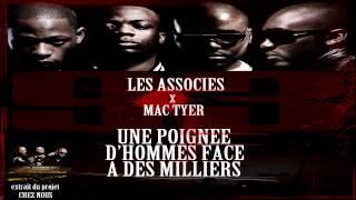 LES ASSOCIES FEAT MAC TYER quotUNE POIGNEE DHOMMES FACE A DES MILLIERSquot [upl. by Zumstein]