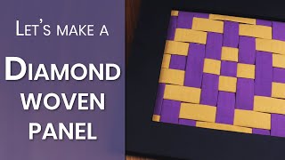 How to make a Diamond woven panel fabric weaving project [upl. by Eittocs470]