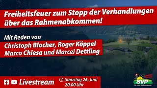 Freiheitsfeuer zum Stopp der Verhandlungen über das Rahmenabkommen  Livestream [upl. by Luzader656]